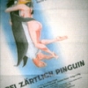 Sei zartlich, Pinguin