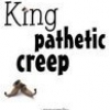 King Pathetic Creep
