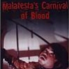 Malatesta's Carnival of Blood