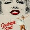 Goodnight, Sweet Marilyn