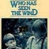 Who Has Seen the Wind