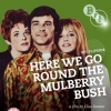 Here We Go Round the Mulberry Bush