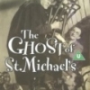 The Ghost of St. Michael's