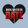 Date or Disaster