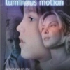 Luminous Motion