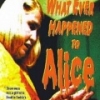 What Ever Happened to Alice