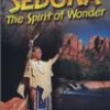 Sedona: The Spirit of Wonder