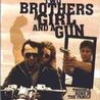 Two Brothers, a Girl and a Gun