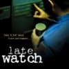 Late Watch