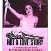 Not a Love Story: A Film About Pornography