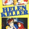 The Story of Helen Keller: Angel of Love and Light